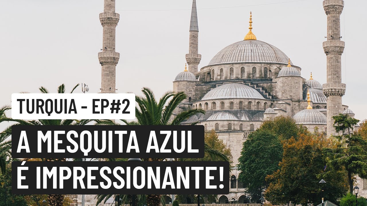 ISTAMBUL: Entramos na MESQUITA AZUL e no BAZAR DE ESPECIARIAS | TURQUIA Ep.2