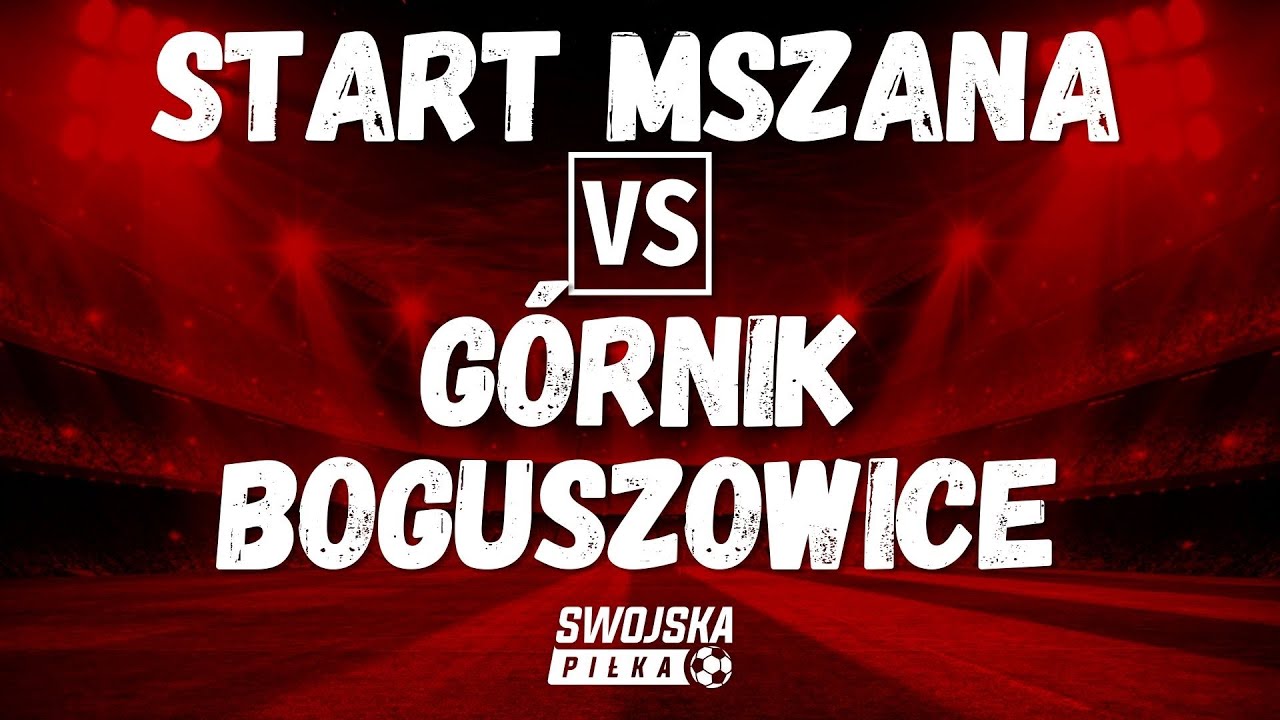 A KLASA: START MSZANA 🆚️ GÓRNIK BOGUSZOWICE (SKRÓT MECZU)