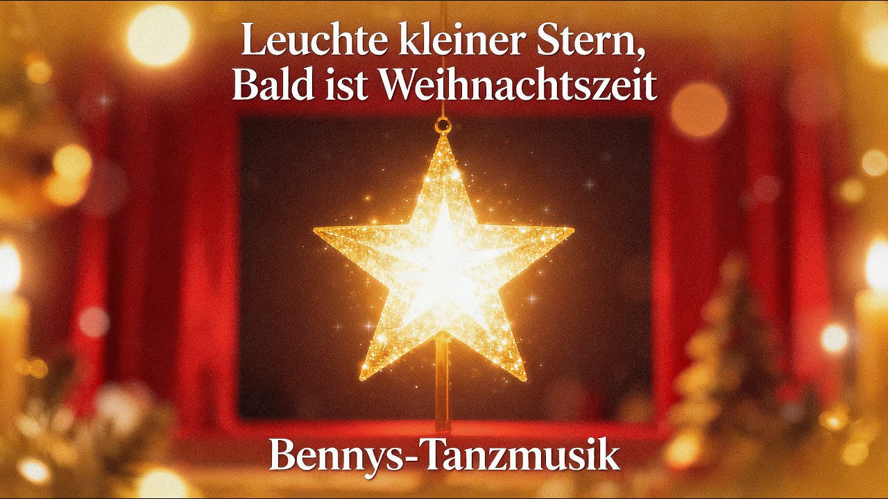 Leuchte kleiner Stern, bald ist Weihnachtszeit |  Neues Weihnachtslied | Duett | Bennys-Tanzmusik