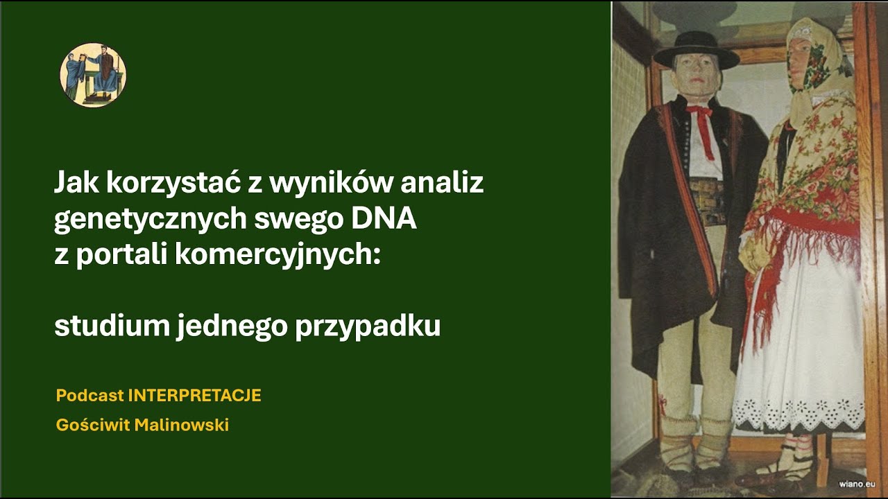 288 #0 Jak korzystać z wyniku analiz DNA z portali komercyjnych: studium jednego przypadku