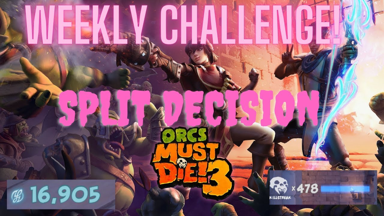 Weekly Challenges | Split Decision  | Orc Must Die 3! 5 Skulls!
