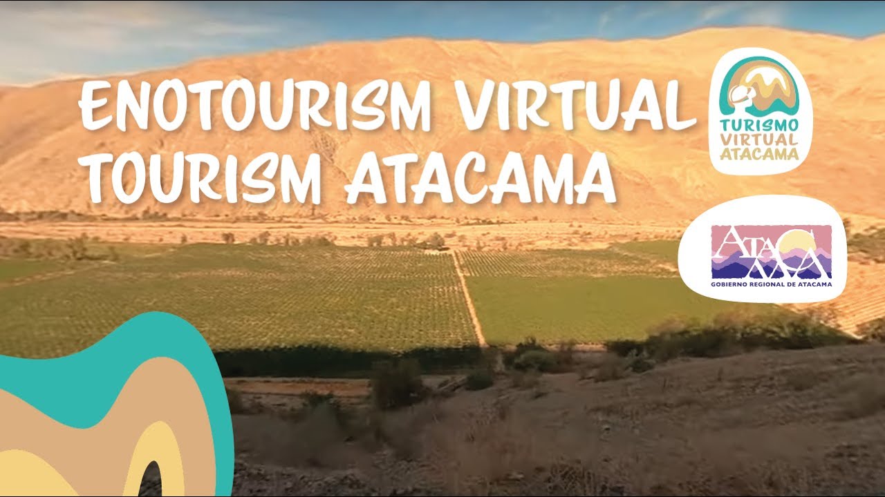Enotourism Virtual Tourism Atacama