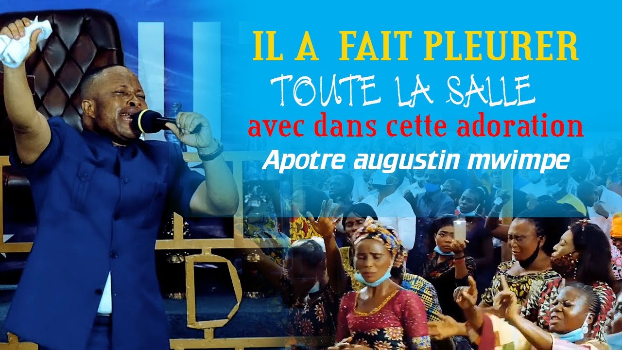 APOTRE AUGUSTIN MWIMPE A FAIT PLEURER TOUTE LA SALLE AVEC CETTE ADORATION NSUNGILA, YEPOWA