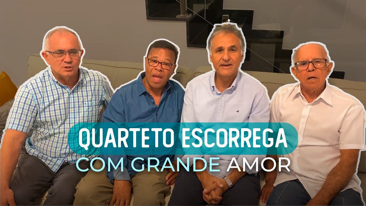 QUARTETO ESCORREGA - COM GRANDE AMOR