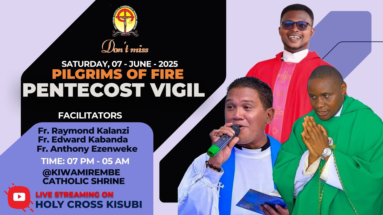 LIVE: PILGRIMS OF FIRE | PENTECOST VIGIL | KIWAMIREMBE
