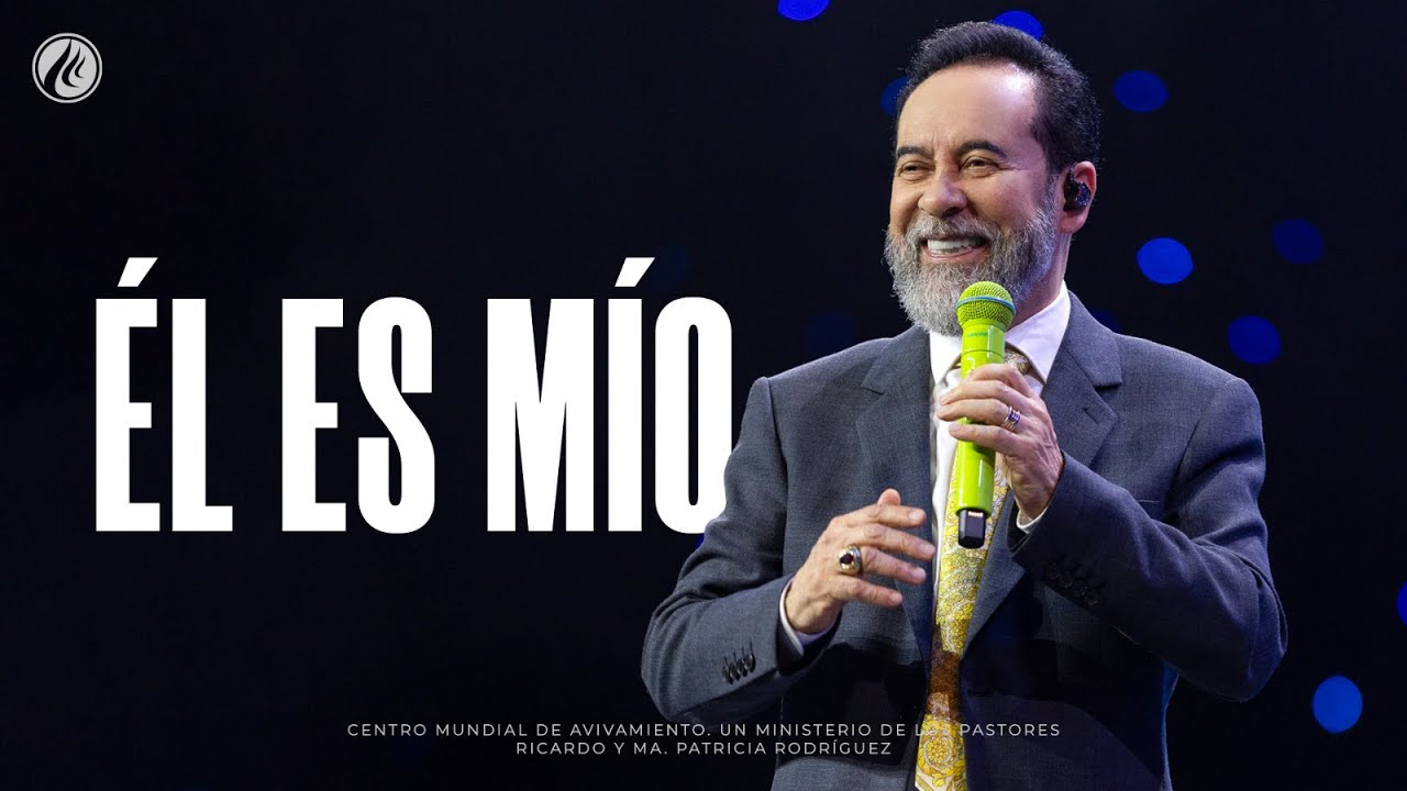 &Eacute;l es m&iacute;o | Pastor Ricardo Rodr&iacute;guez | Pr&eacute;dicas Cristianas