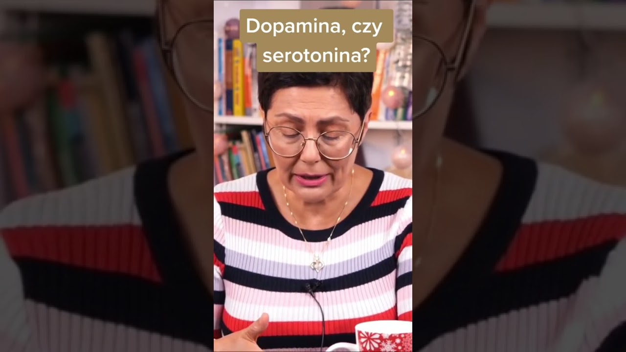 Dopamina czy serotonina? 