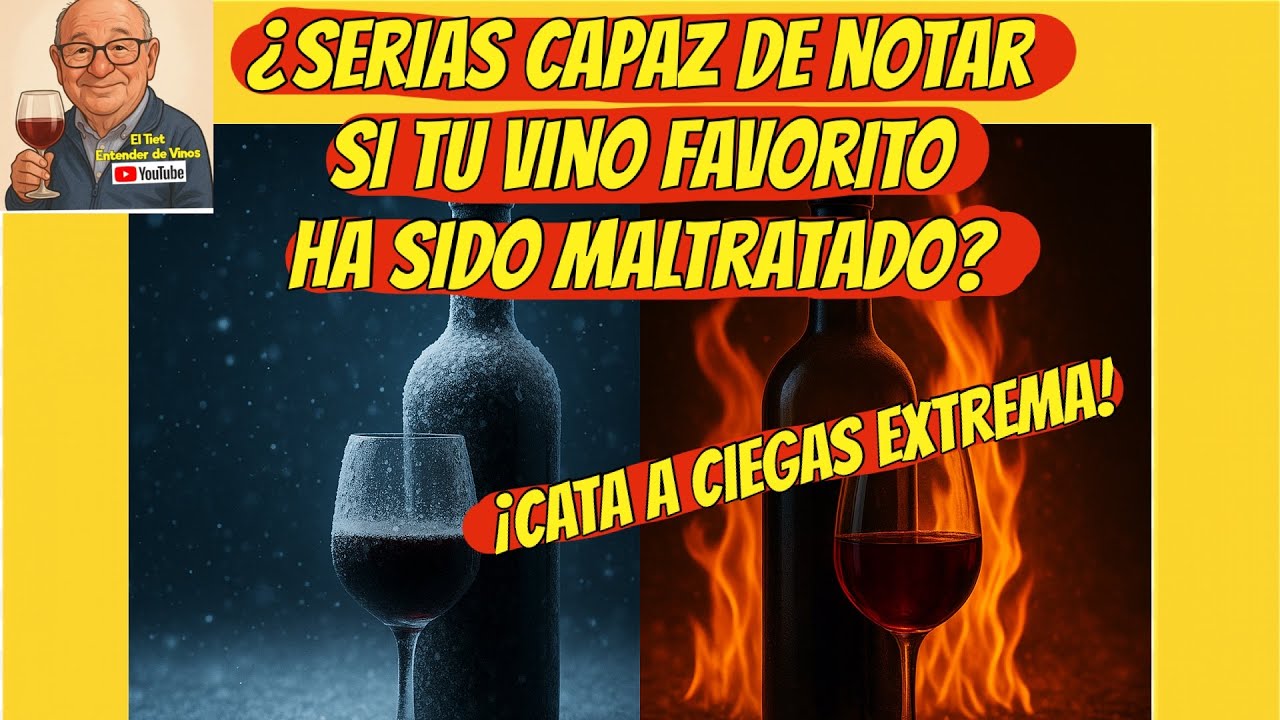 (340) ¿SERIAS CAPAZ DE NOTAR SI TU VINO FAVORITO HA SIDO MALTRATADO? (Cata a ciegas extrema)
