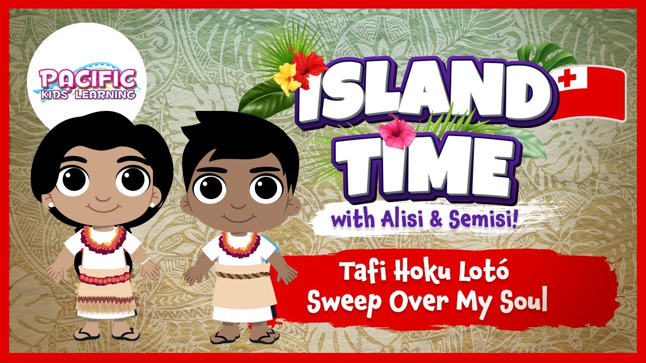 Tafi Hoku Lotó | Sweep Over My Soul | Lea Faka-Tonga | Tongan Version | Kids Songs