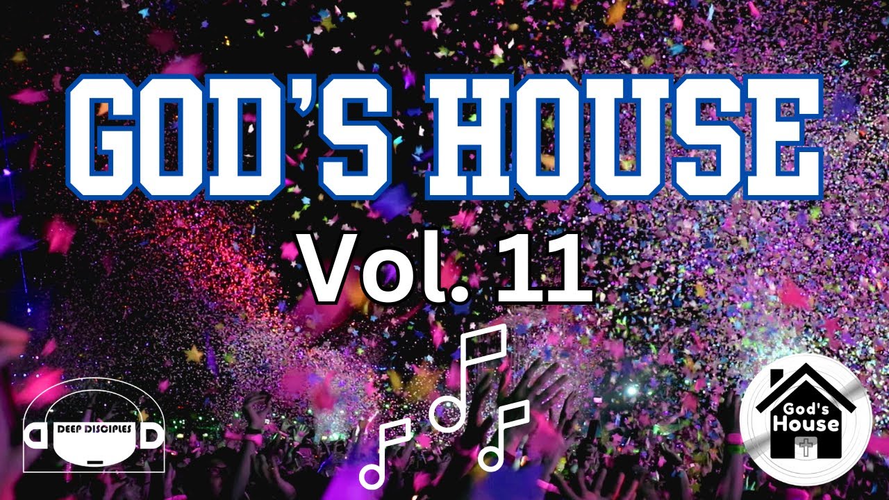 God's House Vol. 11  Gospel House Mix