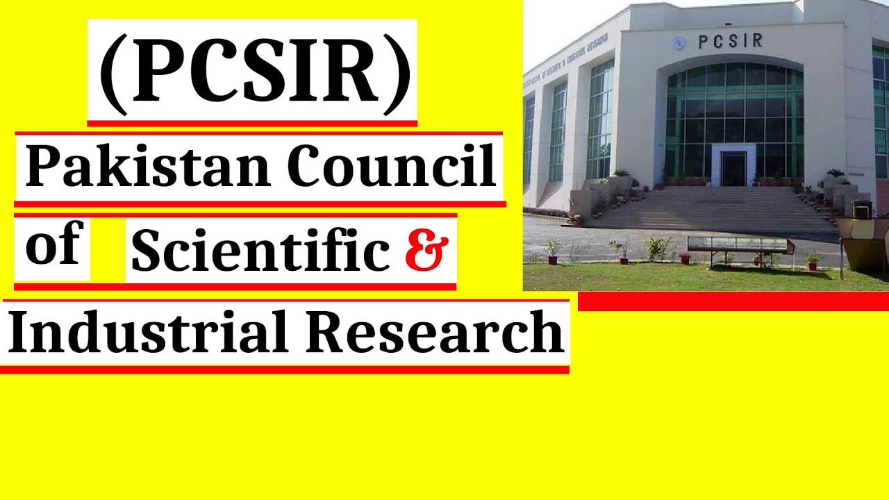 What is PCSIR? Scientific & Industrial Research in Pakistan | PCSIR Labs & Achievements