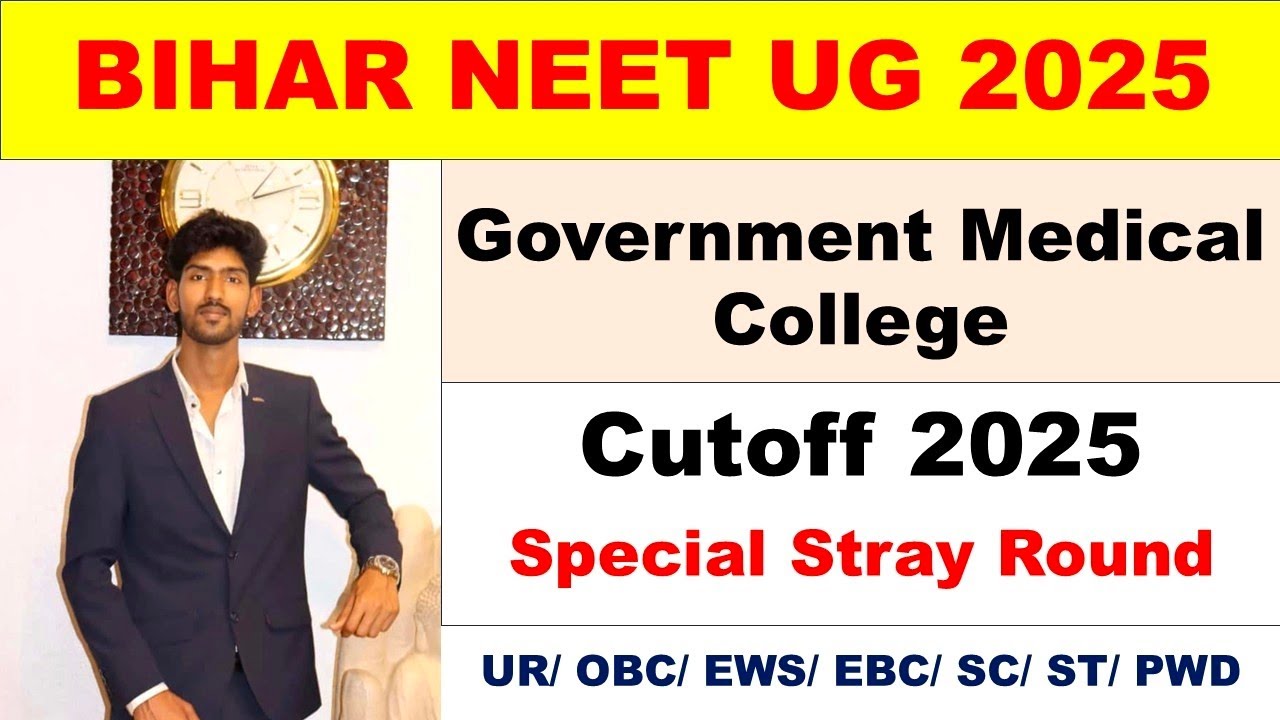 BIHAR NEET 2025 Government Medical Cutoff GEN/OBC/EWS/SC/ST/PWD Special Stray Round 