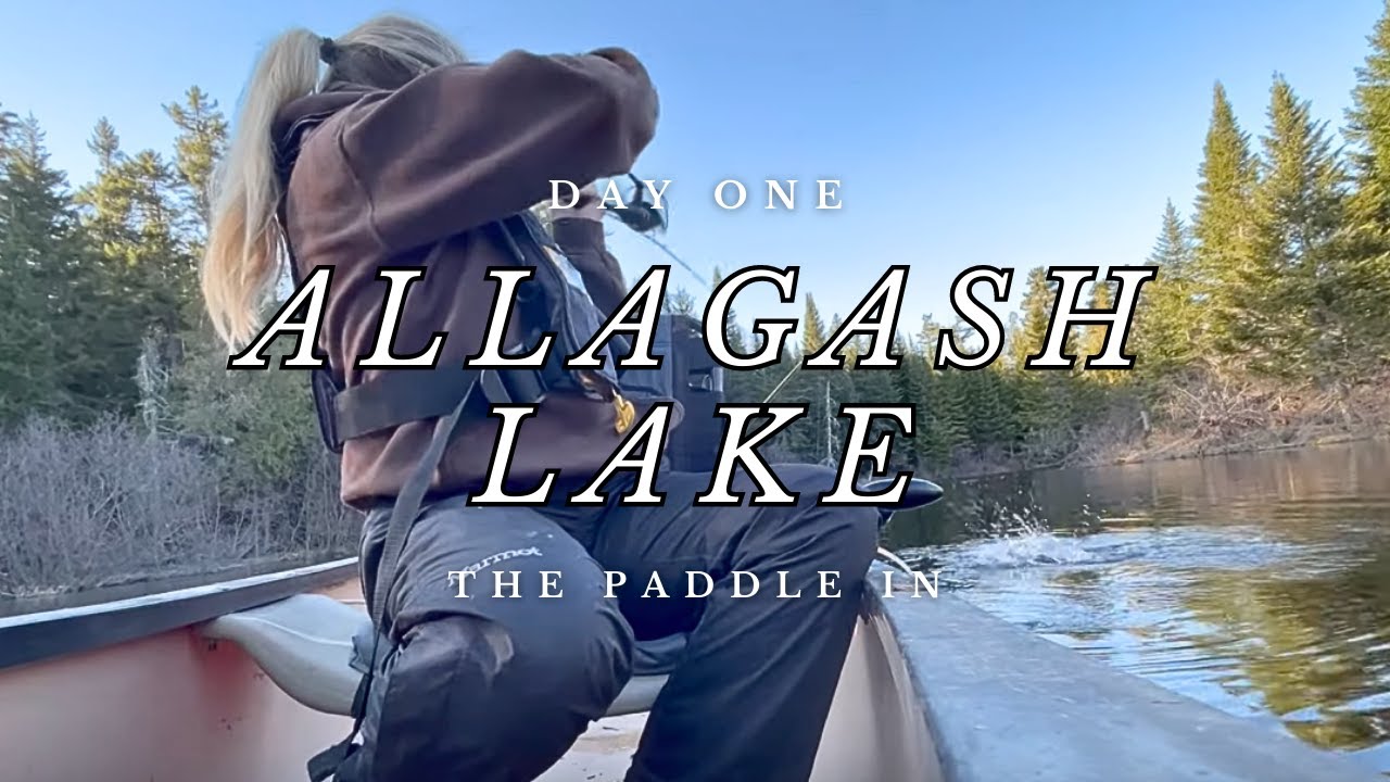 Spring Fishing for Native Brook Trout on Allagash Lake | The Paddle In | Day One