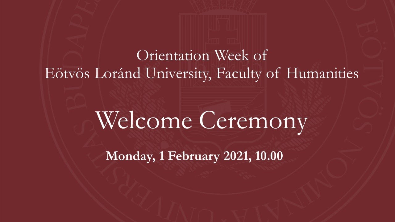 Orientation Week of Eötvös Loránd University, Faculty of Humanities 01.02.2021. // Welcome Ceremony