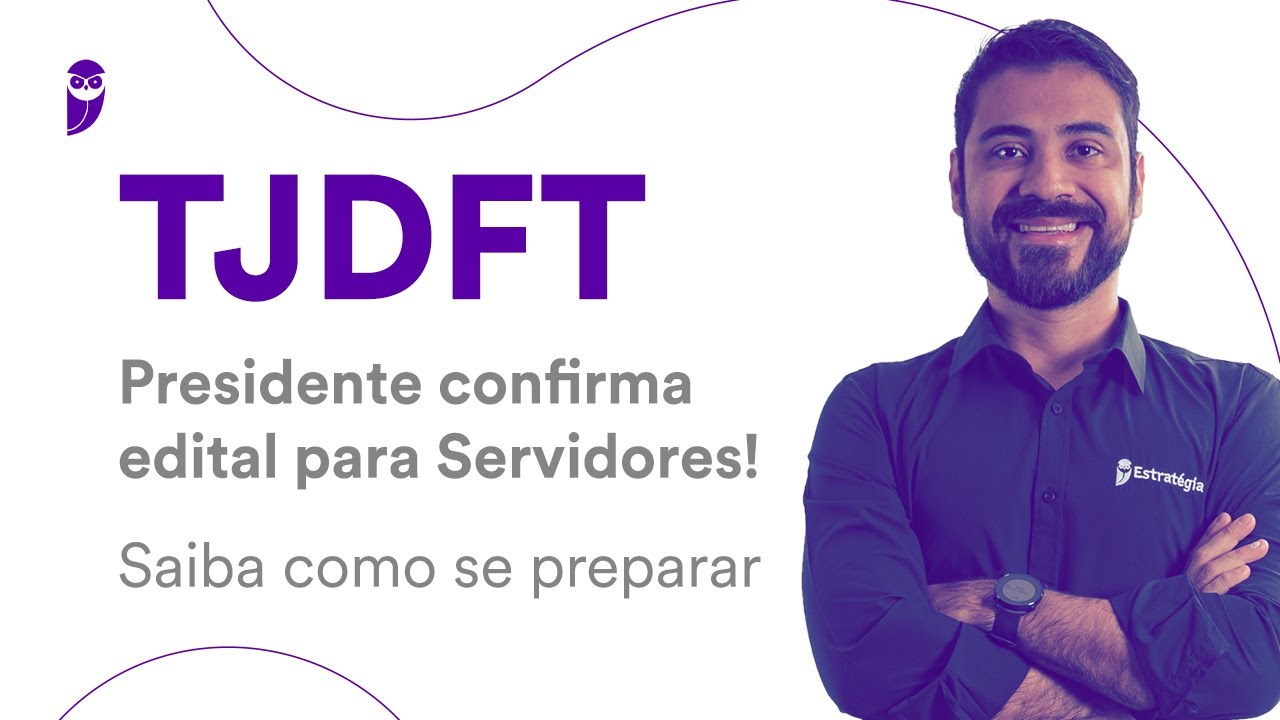 Concurso TJDFT: Presidente confirma edital para Servidores! Saiba como se preparar
