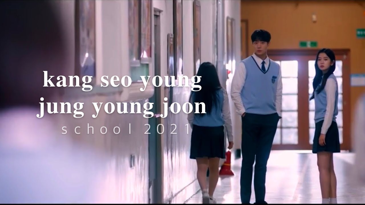 school 2021 || kang seo young x jung young joon