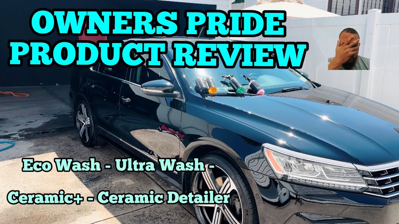 Owners Pride Car Detailing Product Review - Eco Wash, Ceramic Plus & Ultra Wash #cardetailingtips