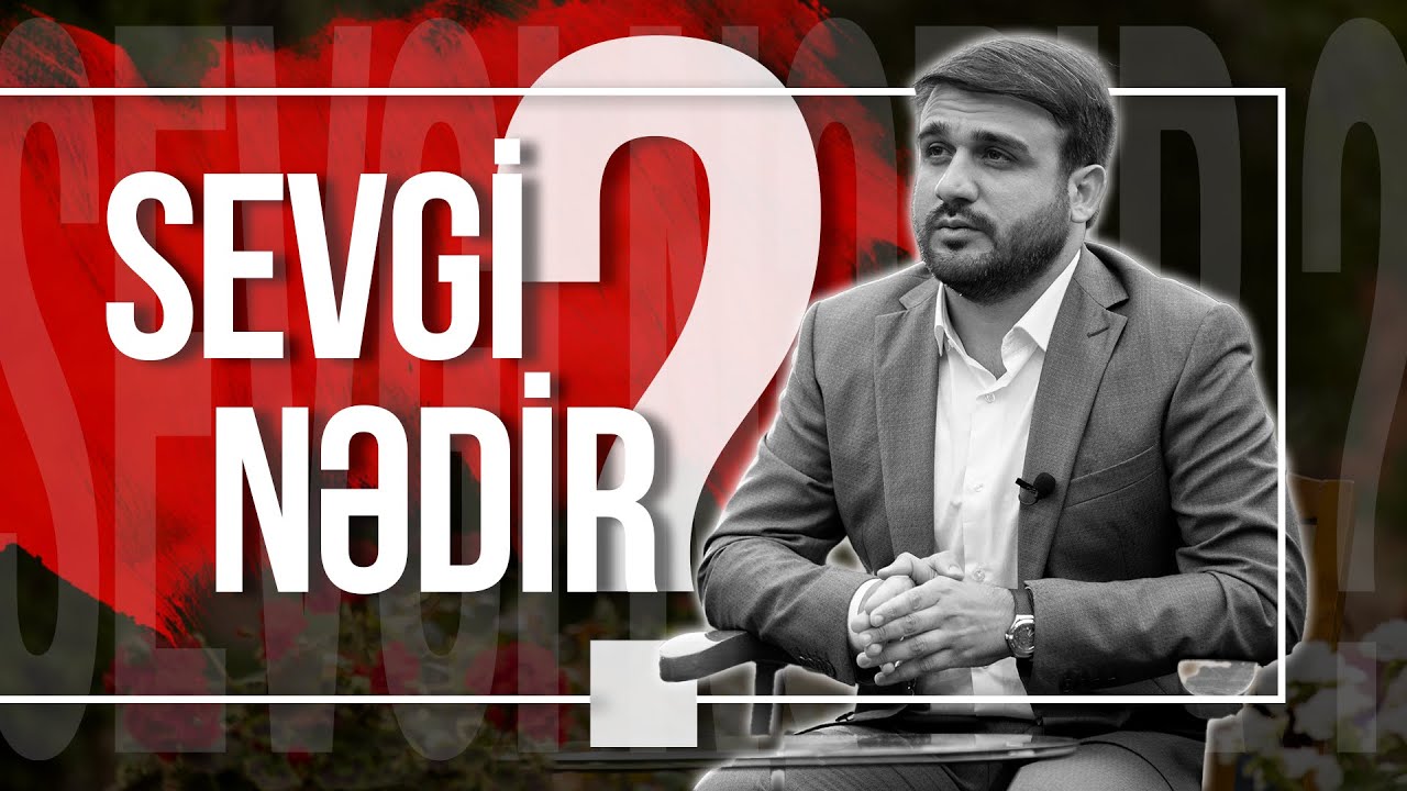 Hacı Ramil - Sevgi nədir ? | 2022