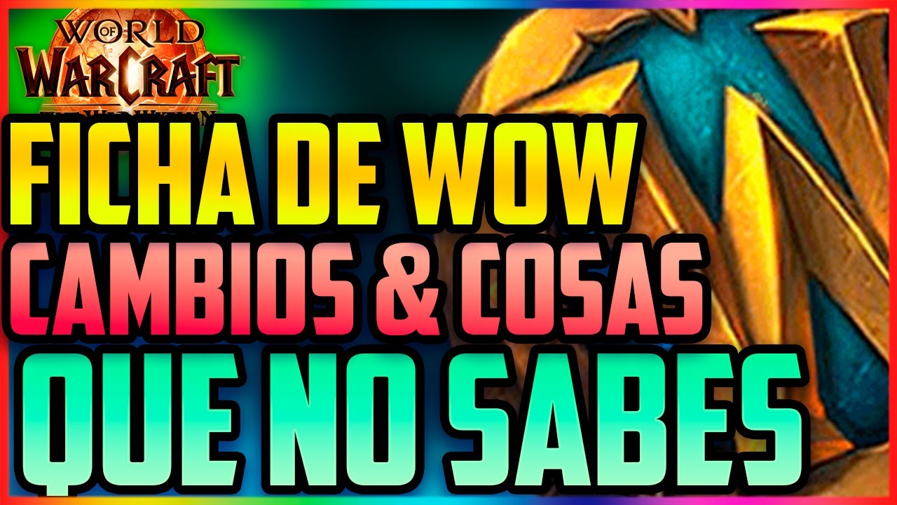 🔥LA FICHA DE WOW PARA NUEVOS-TODO CAMBIO Y USO CORRECTO QUE POCOS CONOCEN-DANTAES#warcraft