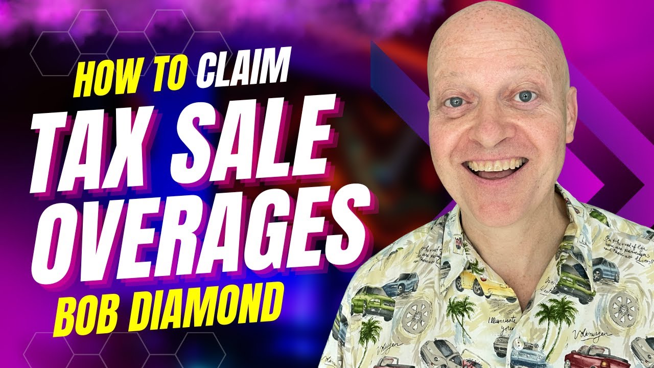How To Claim Tax Sale Overages By Bob Diamond