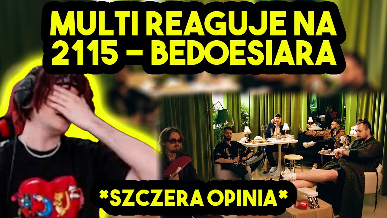 MULTI reaguje na 2115 - BEDOESIARA *szczera opinia*