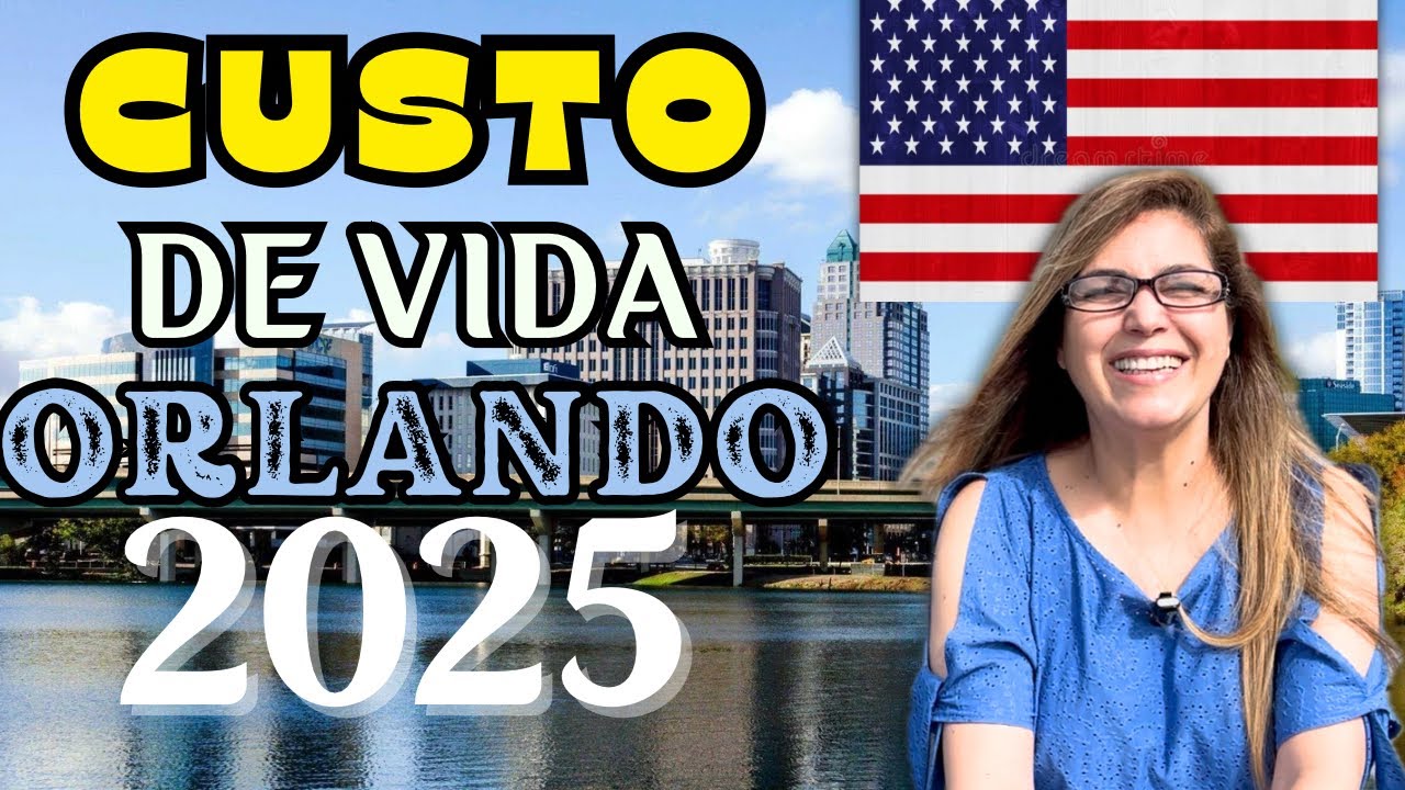 CUSTO DE VIDA ORLANDO 2025