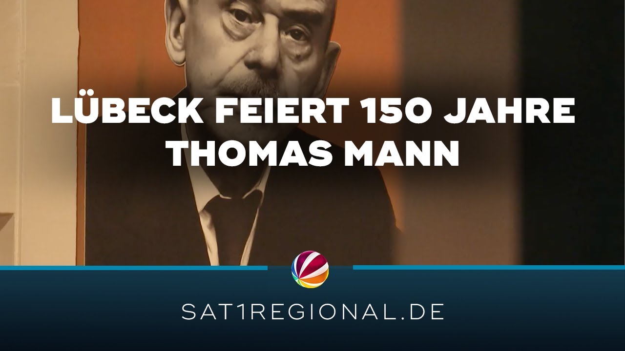150 Jahre Thomas Mann: Festakt und Ausstellung in Lübeck