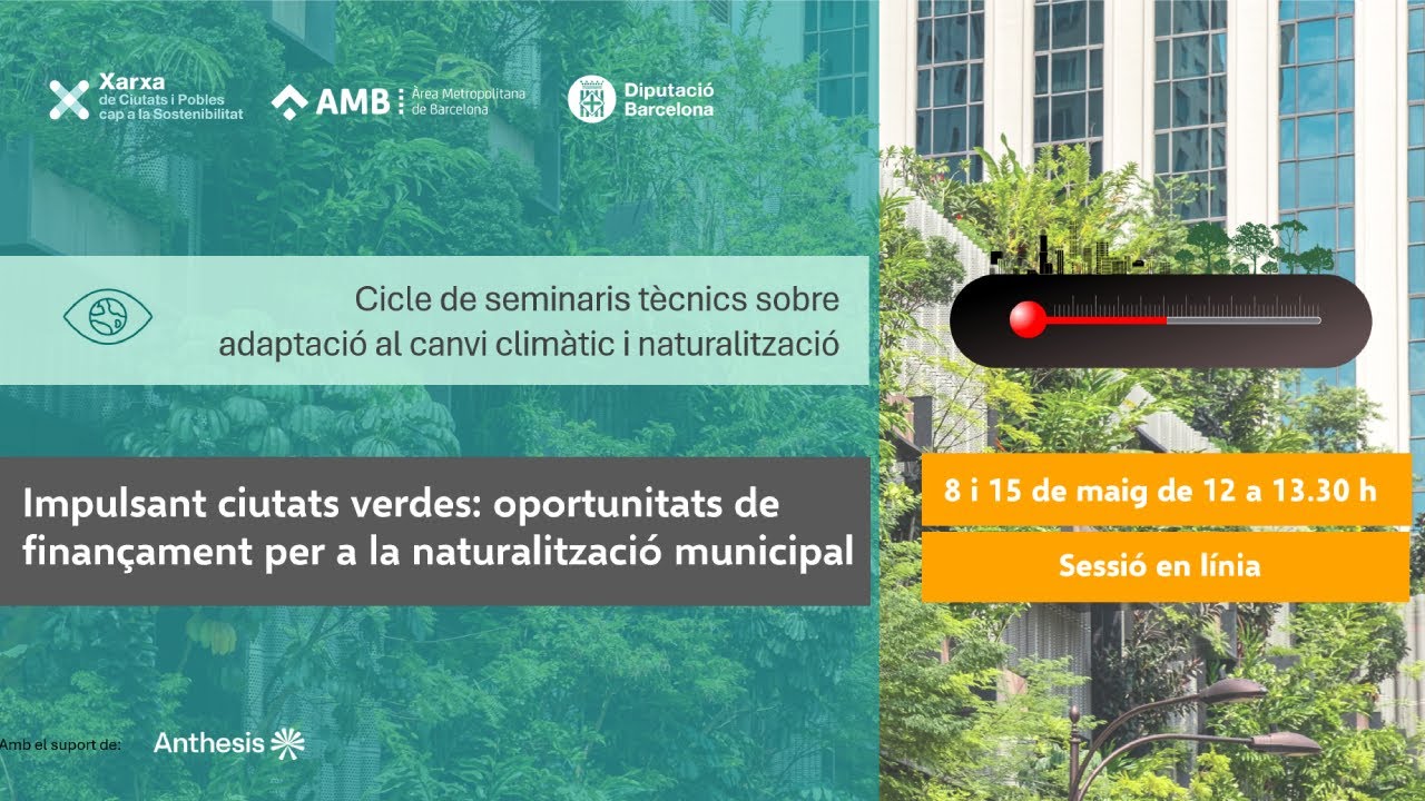 4.1 Impulsant ciutats verdes: oportunitats de finançament per a la naturalització municipal (Part I)
