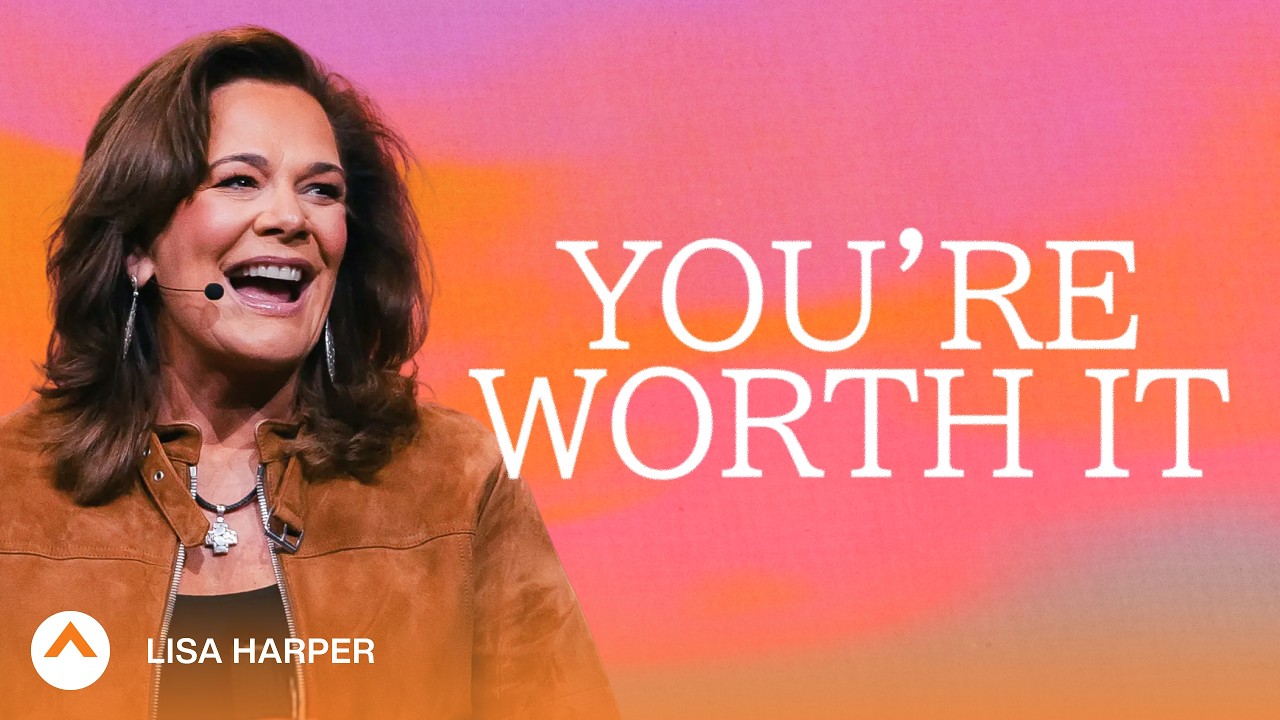 You&rsquo;re Worth It | Lisa Harper | Elevation Church