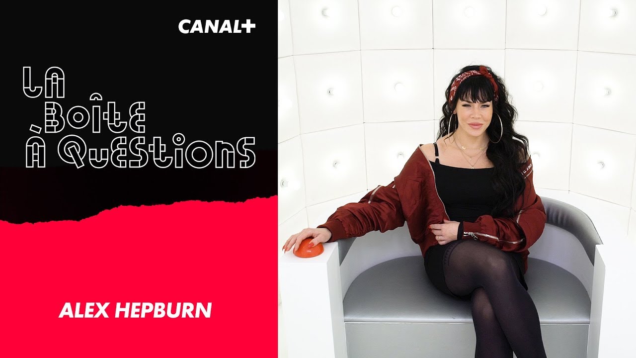 La Boîte à Questions d'Alex Hepburn – 24/04/2019
