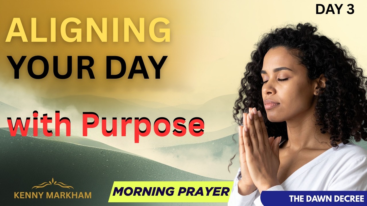 Aligning Your Day  with Purpose | THE DAWN DECREE