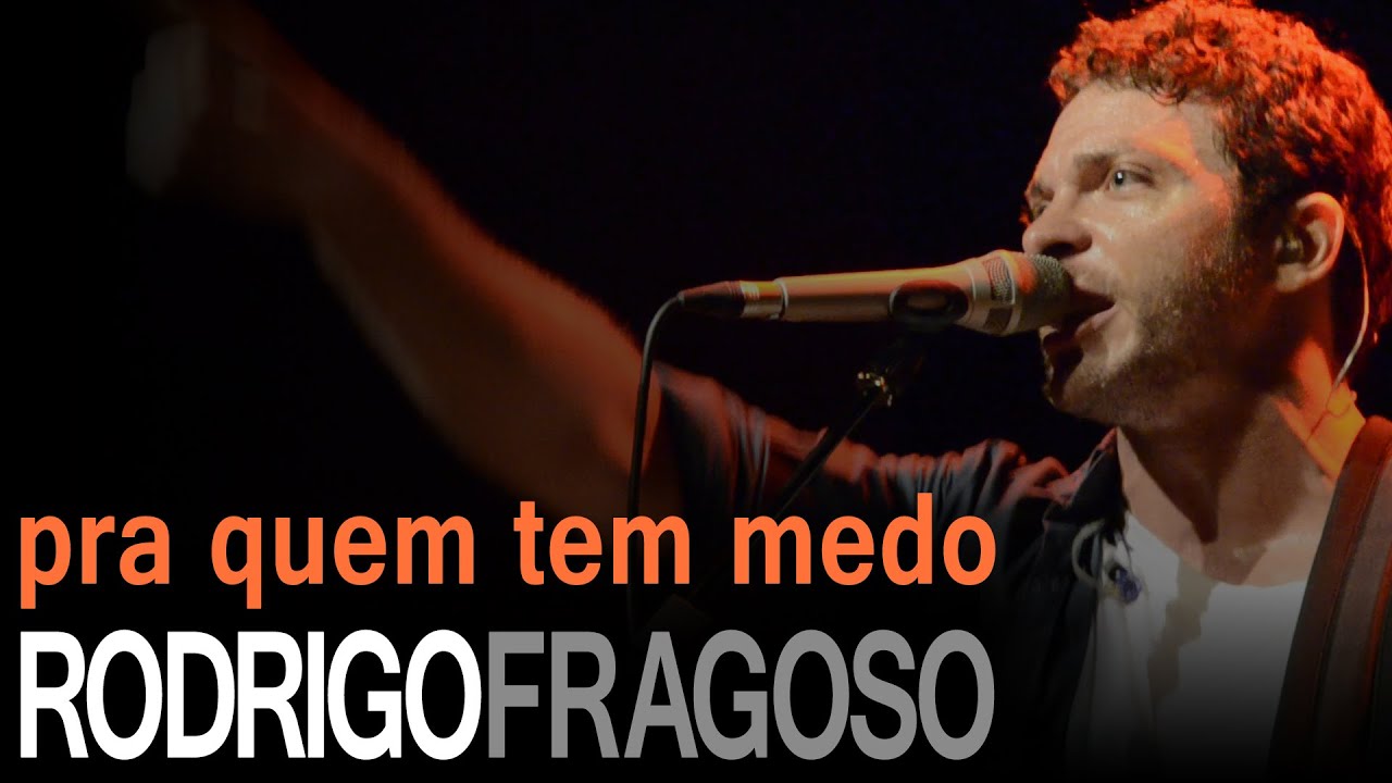Rodrigo Fragoso - Pra Quem Tem Medo