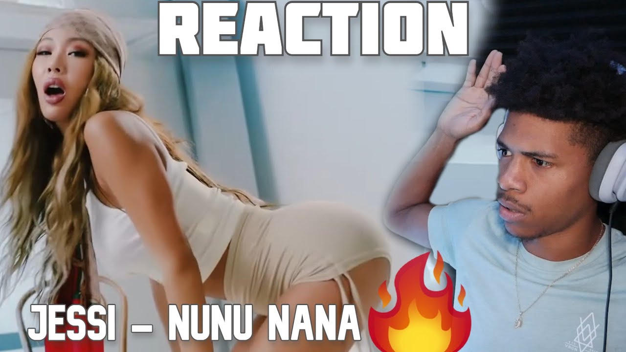 OHH DAMNN!!..Jessi (NUNU NANA) MV Reaction!!!🔥🔥