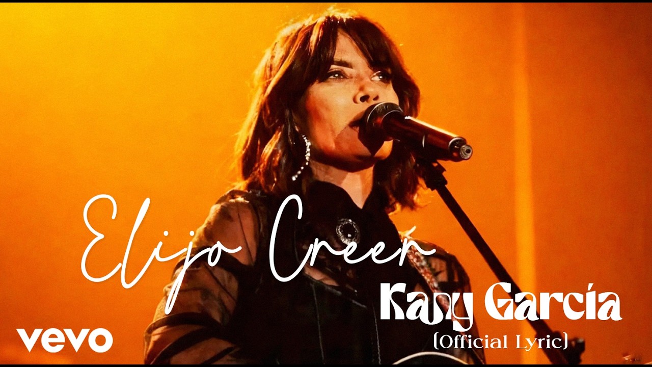 Kany García  - Elijo Creer - (Lyric )