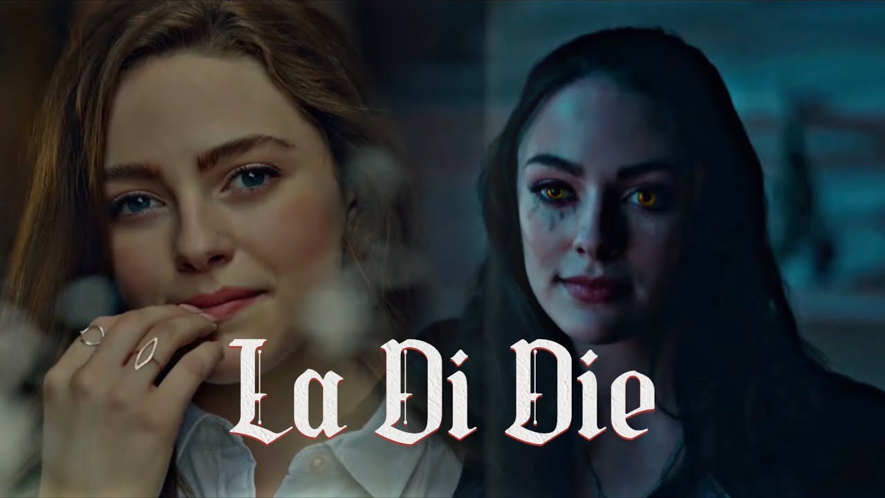 Hope Mikaelson - La Di Die