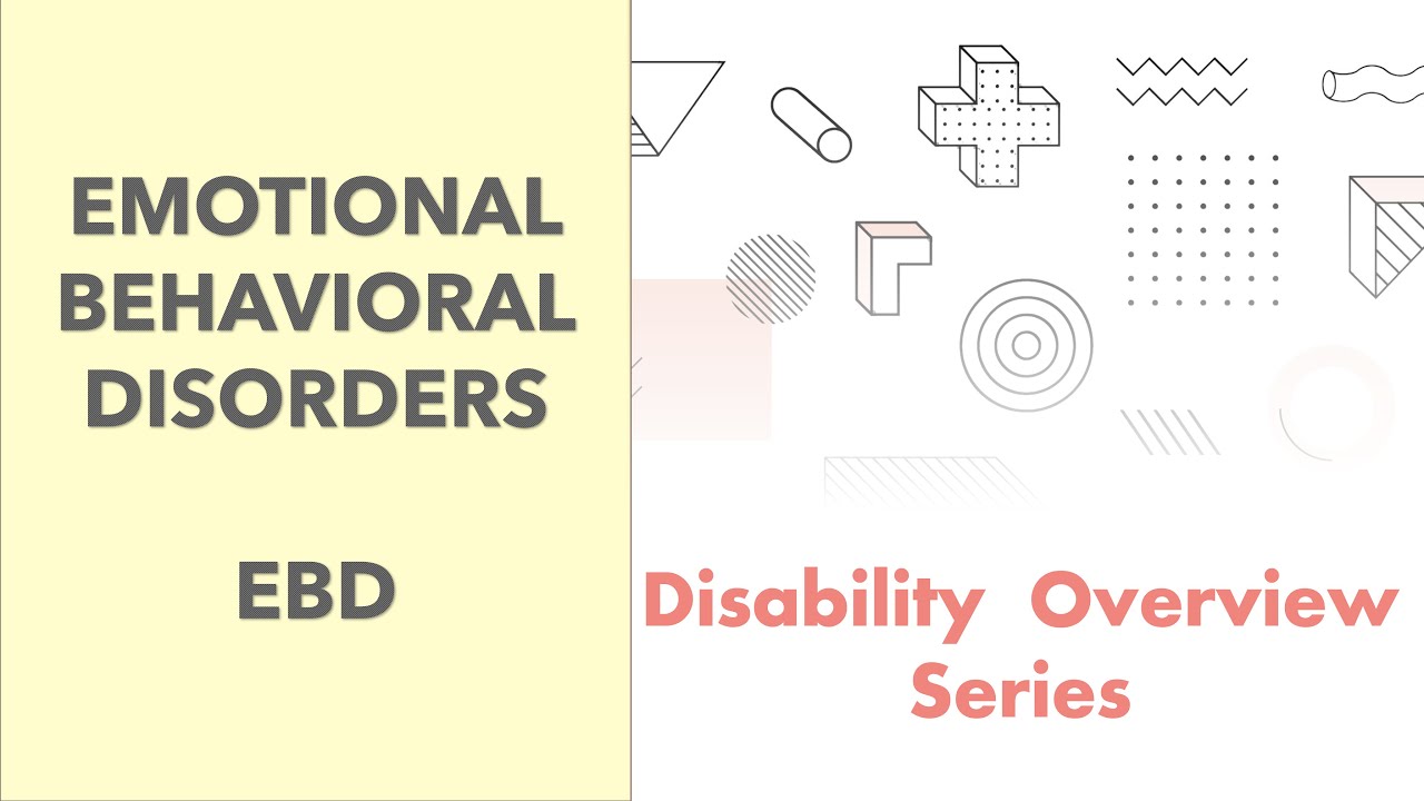 Overview of Emotional Behavioral Disorders