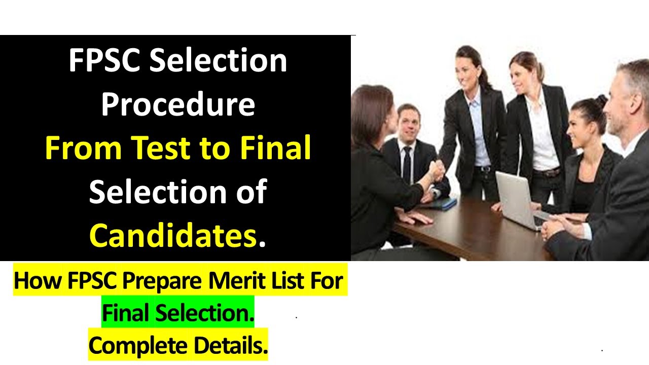 FPSC Selection Procedure step by step. FPSC Merit List Selection Criteria.