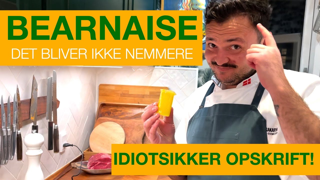 BEARNAISE - IDIOTSIKKER OPSKRIFT!