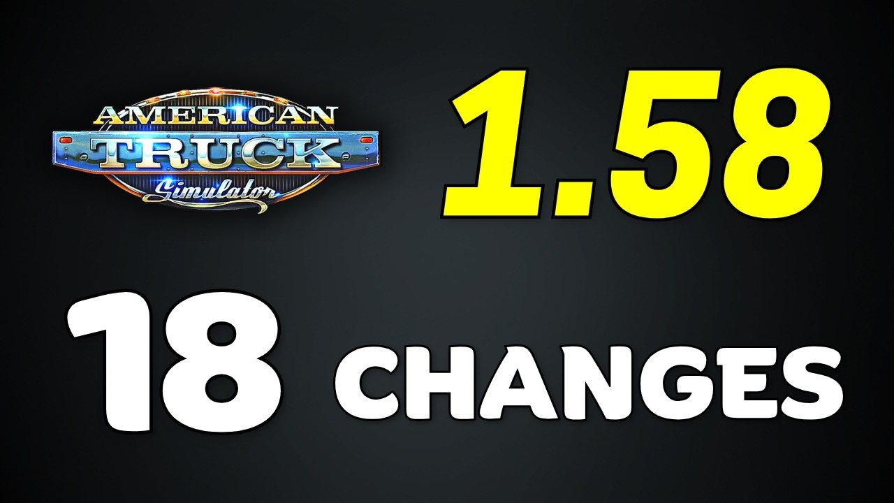 RELEASED: Update 1.58 FULL VERSION | ALL 18 Changes in the New Update for American Truck Simulator