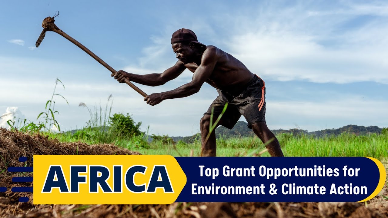 Top Grant Opportunities for Environment & Climate Action in Africa