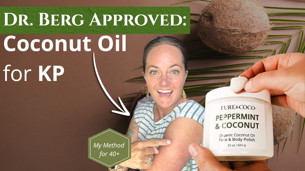 How to Treat Keratosis Pilaris: Dr. Berg's Coconut Oil Research REVEALED