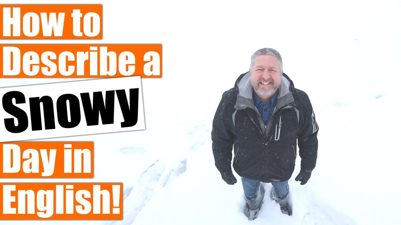 How to Describe a SNOWY Day in English