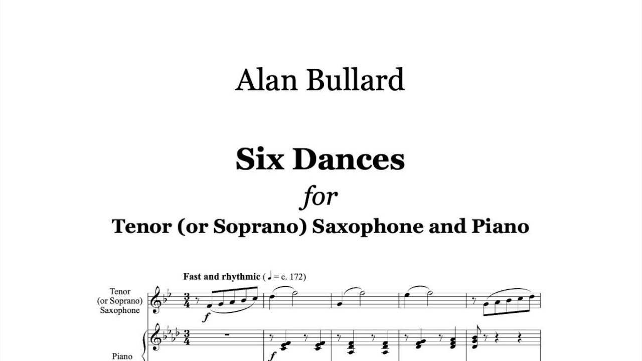 Alan Bullard: Six Dances for Tenor Sax and Piano (Digital Scrolling Score)