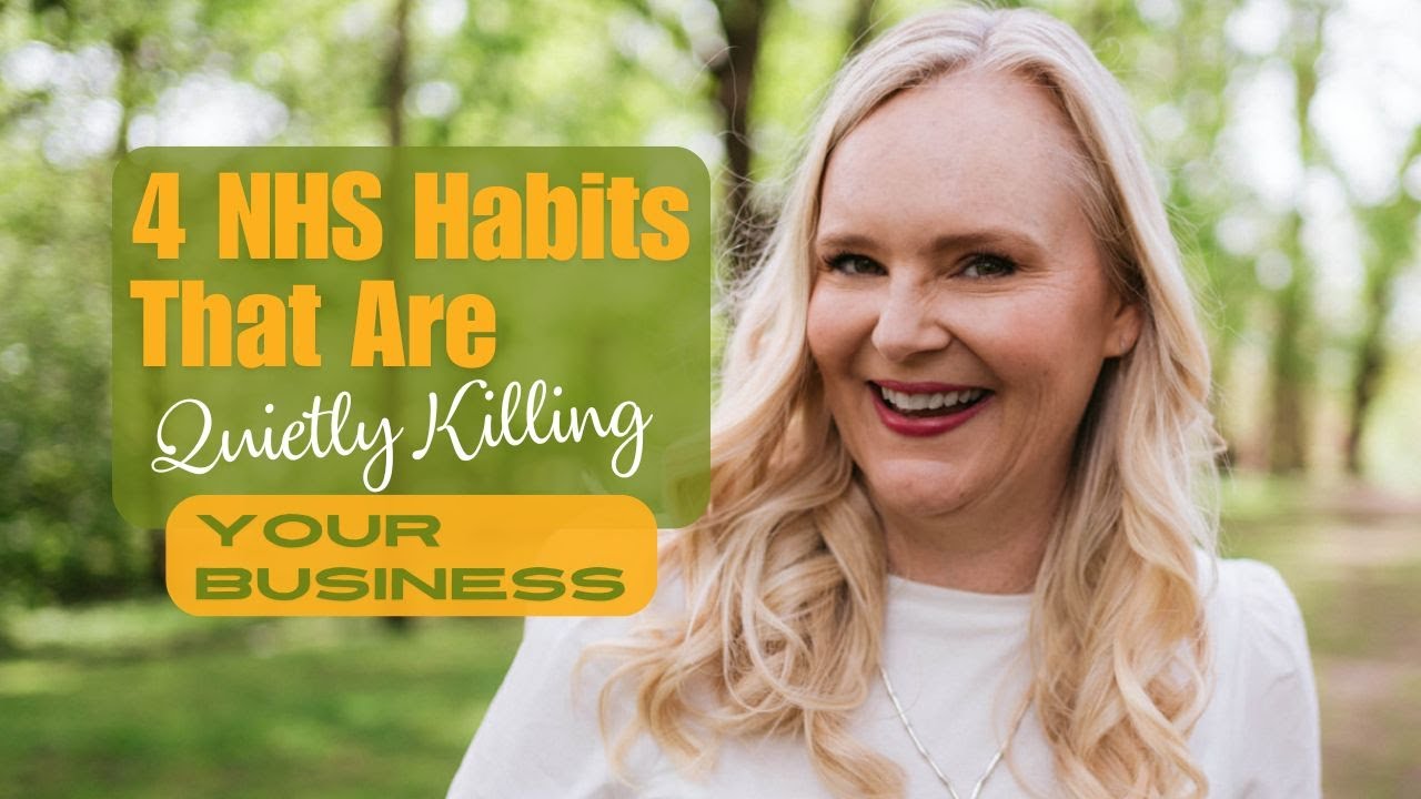 4 NHS Habits That Are Quietly Killing Your Business