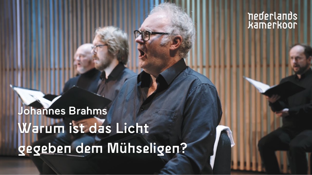 Johannes Brahms - Warum ist das Licht gegeben dem Mühseligen? | Nederlands Kamerkoor