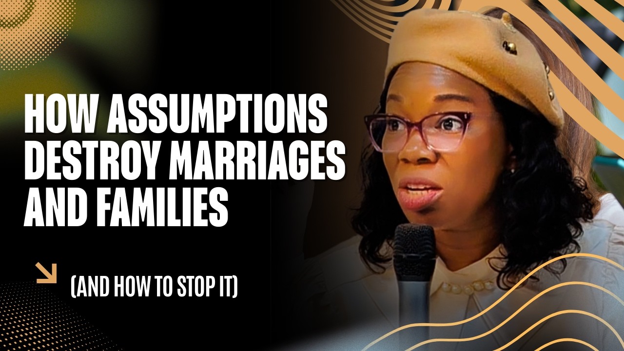 How Assumptions Destroy Marriages and Families (And How to Stop It)