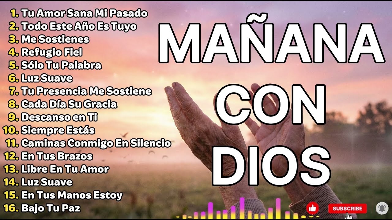 Música Cristiana 2026 - Empieza tu Mañana con Dios: Música Cristiana que Transforma tu Día