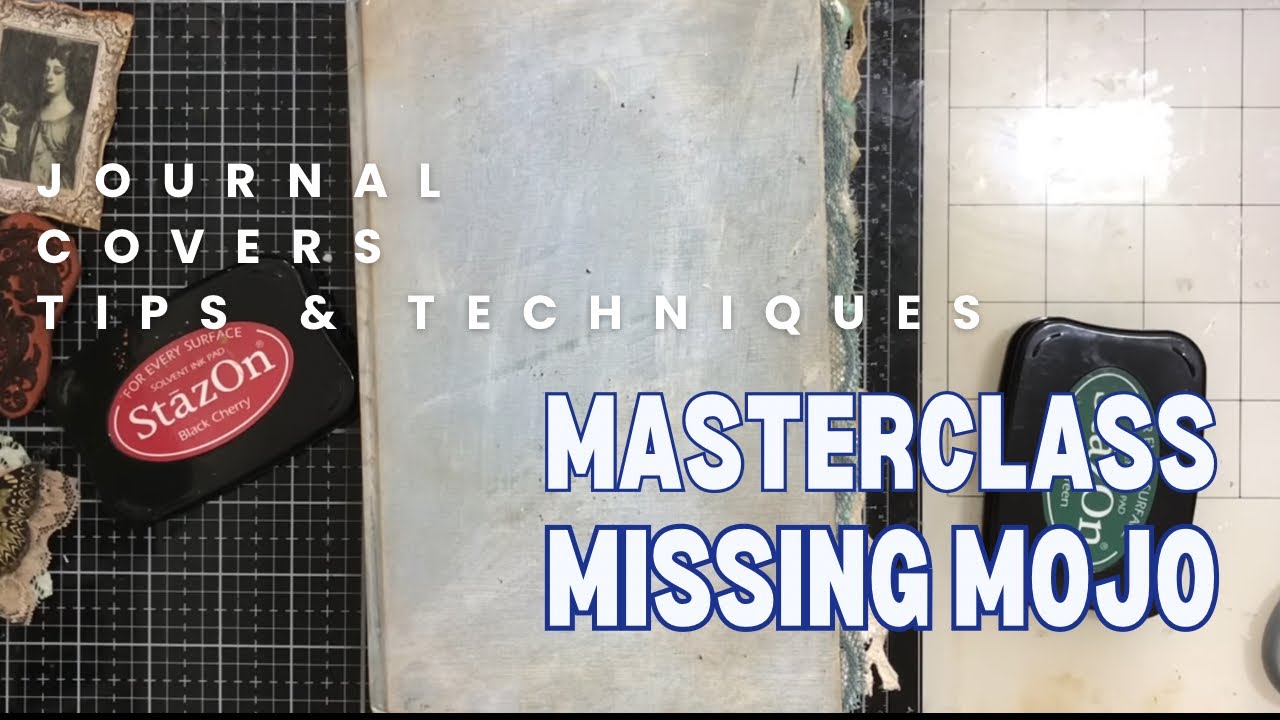 Missing Mojo Fix: Journal covers - Bland to BEAUTIFUL - Tips & Tricks