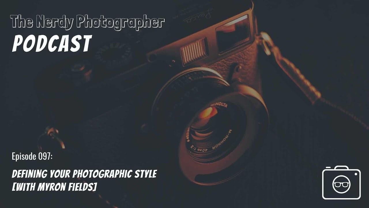 097 - Developing Your Eye: Strategies for Defining and Refining Your Photographic Style