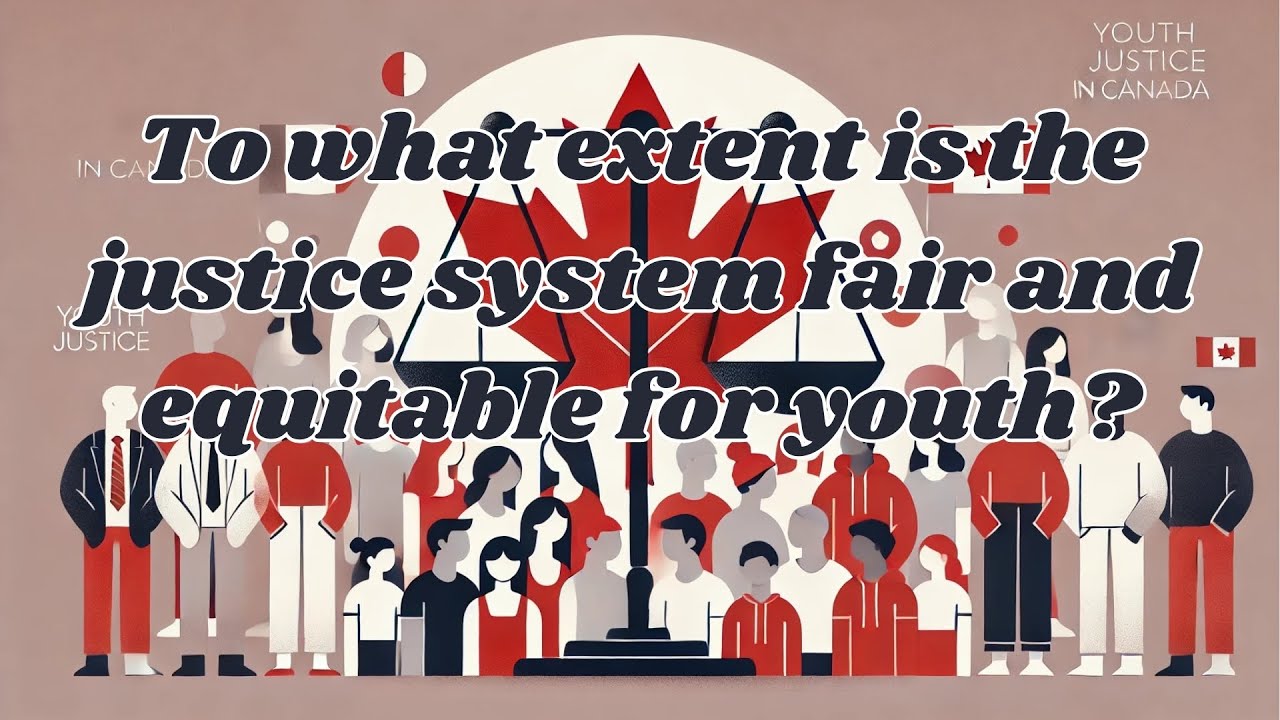 Grade 9 Social Studies Chapter 2: Youth Justice in Canada: Is it Fair & Equitable?
